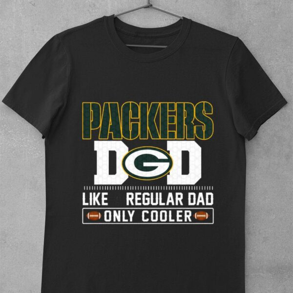 Original Green Bay Packers Dad Like A Regular Dad Only Cooler Green Bay Packers NFL Football Team Father's Day Shirt 1