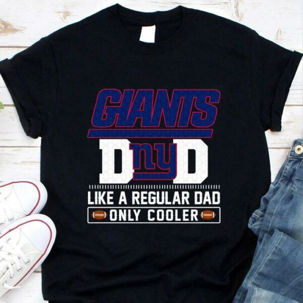 Original New York Giants Dad Like A Regular Dad Only Cooler New York Giants NFL Football Team Father's Day Shirt 1