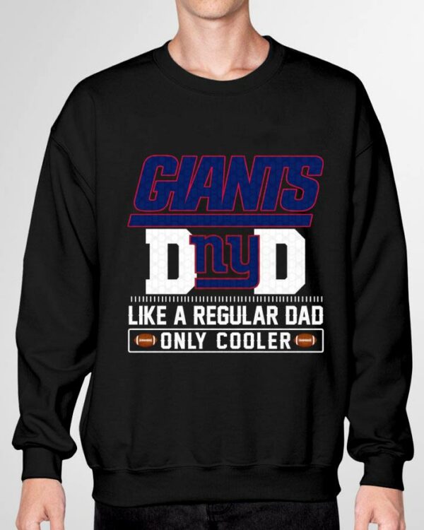 Original New York Giants Dad Like A Regular Dad Only Cooler New York Giants NFL Football Team Father's Day Shirt 3