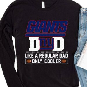 Original New York Giants Dad Like A Regular Dad Only Cooler New York Giants NFL Football Team Father's Day Shirt 7