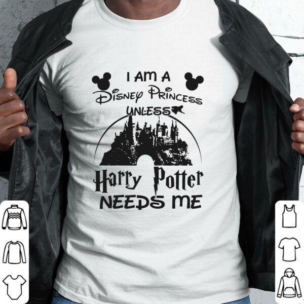 Walt Disney Harry Potter I Am A Disney Princess Unless Needs Me Shirt, Walt Disney Logo Shirt, Harry Potter Shirt 1