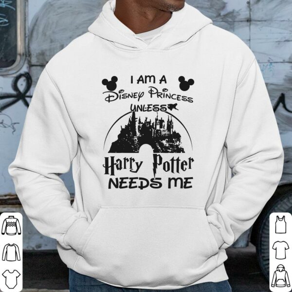 Walt Disney Harry Potter I Am A Disney Princess Unless Needs Me Shirt, Walt Disney Logo Shirt, Harry Potter Shirt 3