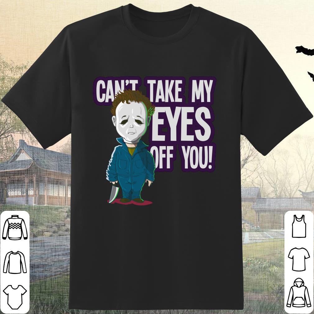 Chibi Michael Myers Cute Cant Take My Eyes Off You Halloween Shirt 10 Chibi Michael Myers Cute Cant Take My Eyes Off You Halloween Shirt
