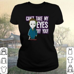 Chibi Michael Myers Cute Cant Take My Eyes Off You Halloween Shirt 5