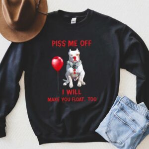 Awesome Pitbull Pennywise Piss me off i will make you will Make you Float Shirt 5