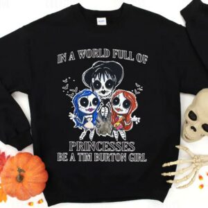 Hot In A World Full Of Princesses Be A Tim Burton Girl Shirt, Princesses Tim Burton Girl halloween Shirt 5