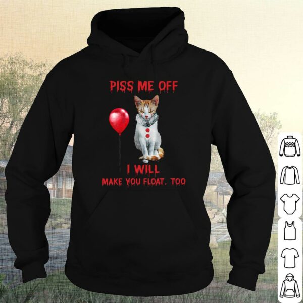 Official The Cat Pennywise Piss Me Off I Will Make You Will Make You Float Shirt 4