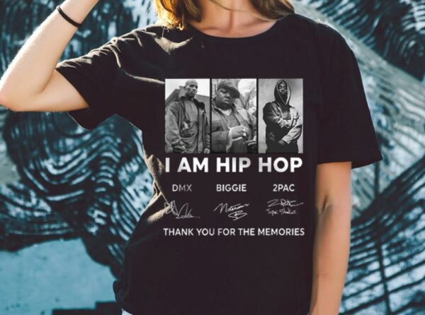 Original DMX Biggie 2Pac I am Hip Hop Shirt, DMX Biggie 2Pac Shirt 2