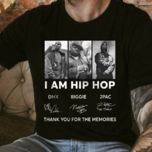 Original DMX Biggie 2Pac I am Hip Hop Shirt, DMX Biggie 2Pac Shirt 7