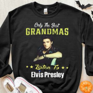 Original Elvis Presley Shirt, Only The Best Grandmas Listen to Elvis Presley Shirt 6