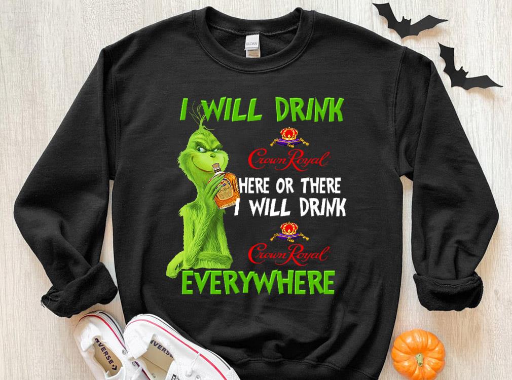 Original Grinch I Will Drink Crown Royal Everywhere Shirt, The Grinch Crown Royal Shirt Original Grinch I Will Drink Crown Royal Everywhere Shirt, The Grinch Crown Royal Shirt 3