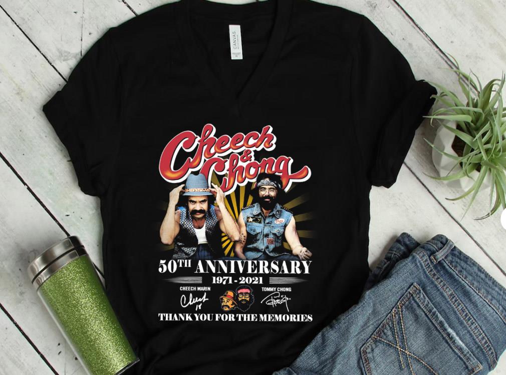 The Best Cheech Chong 50Th Anniversary 1971 2021 Thank You For The Memories Shirt, Cheech Marin And Tommy Chong Shirt 10 The Best Cheech Chong 50Th Anniversary 1971 2021 Thank You For The Memories Shirt, Cheech Marin And Tommy Chong Shirt