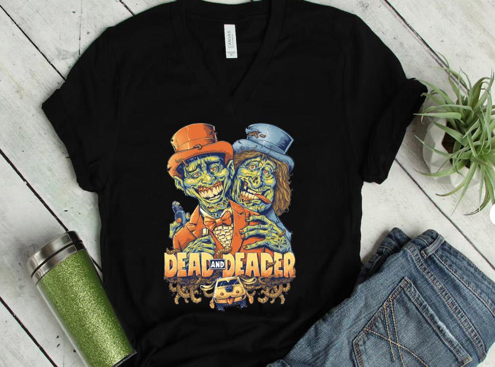 The Best Dumb and Dumber Zombie Dead and Deader Shirt, Dumb and Dumber Shirt, Dead and Deader Shirt 10 The Best Dumb and Dumber Zombie Dead and Deader Shirt, Dumb and Dumber Shirt, Dead and Deader Shirt