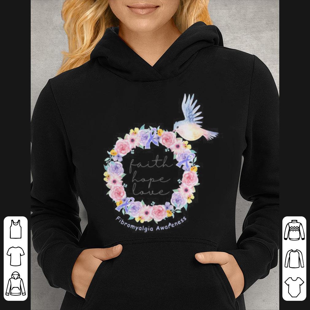 Bird flower faith hope love Fibromyalgia awareness shirt 4 - Bird flower faith hope love Fibromyalgia awareness shirt