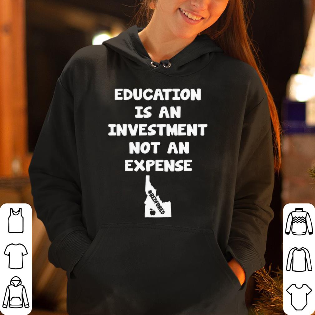 Education Is An Investment Not An Expense Red For Ed Idaho shirt 4 - Education Is An Investment Not An Expense Red For Ed Idaho shirt