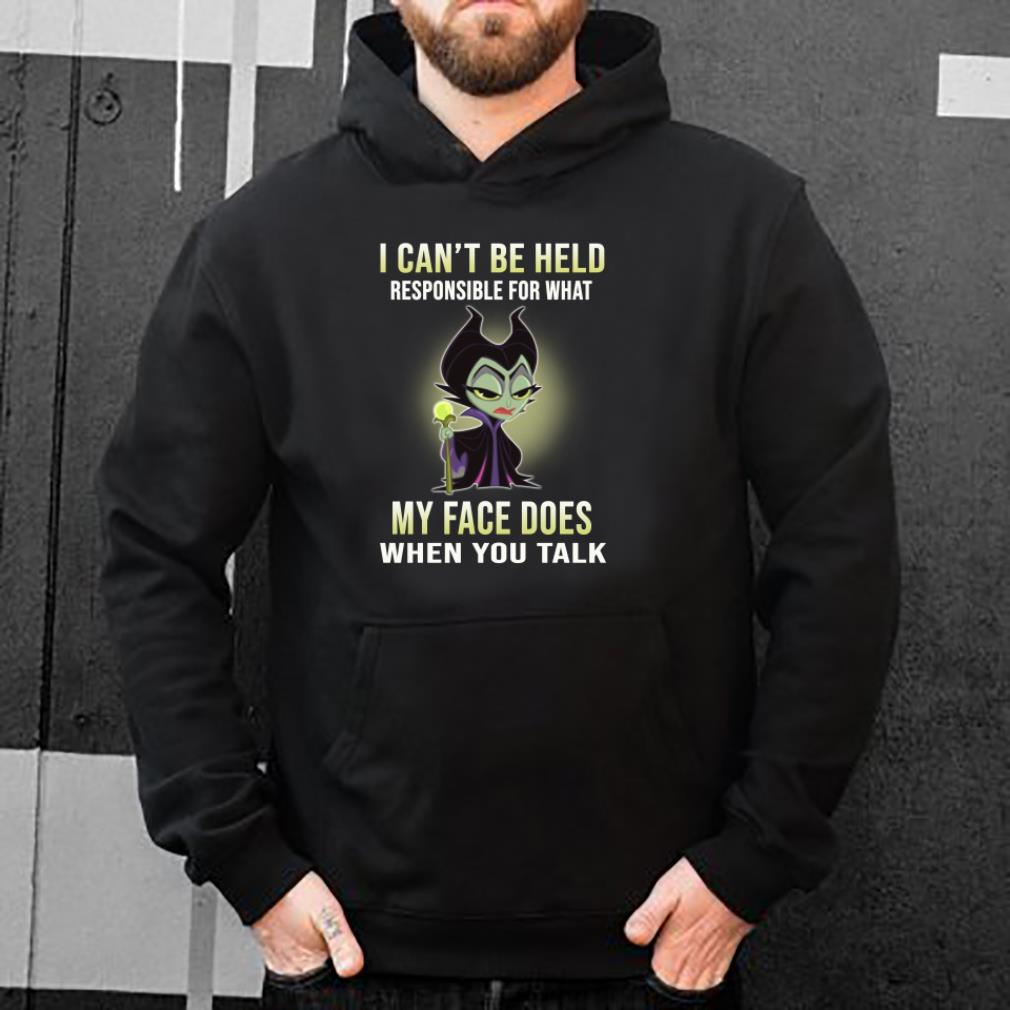 I Can t Be Held Responsible For What My Face Does When You Talk shirt 4 - I Can't Be Held Responsible For What My Face Does When You Talk shirt