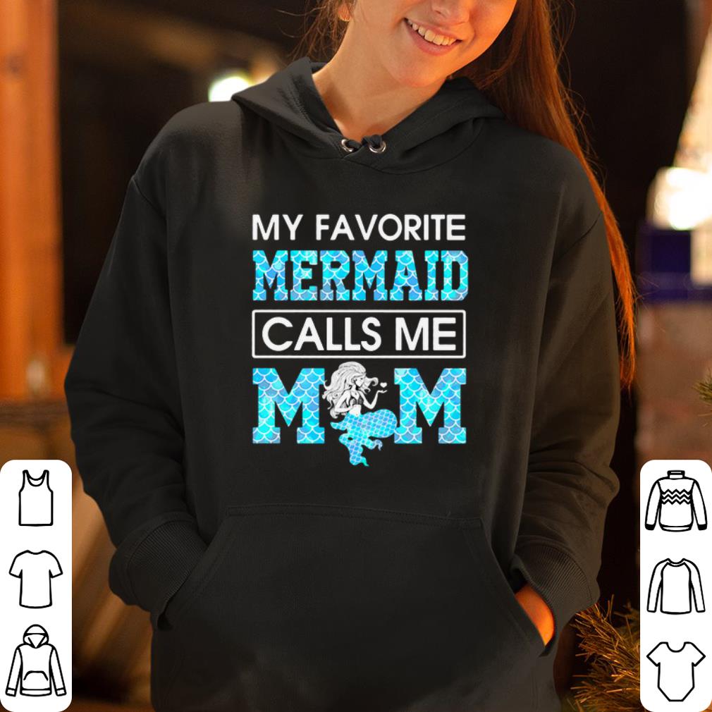 My favorite mermaid calls me mom shirt 4 - My favorite mermaid calls me mom shirt