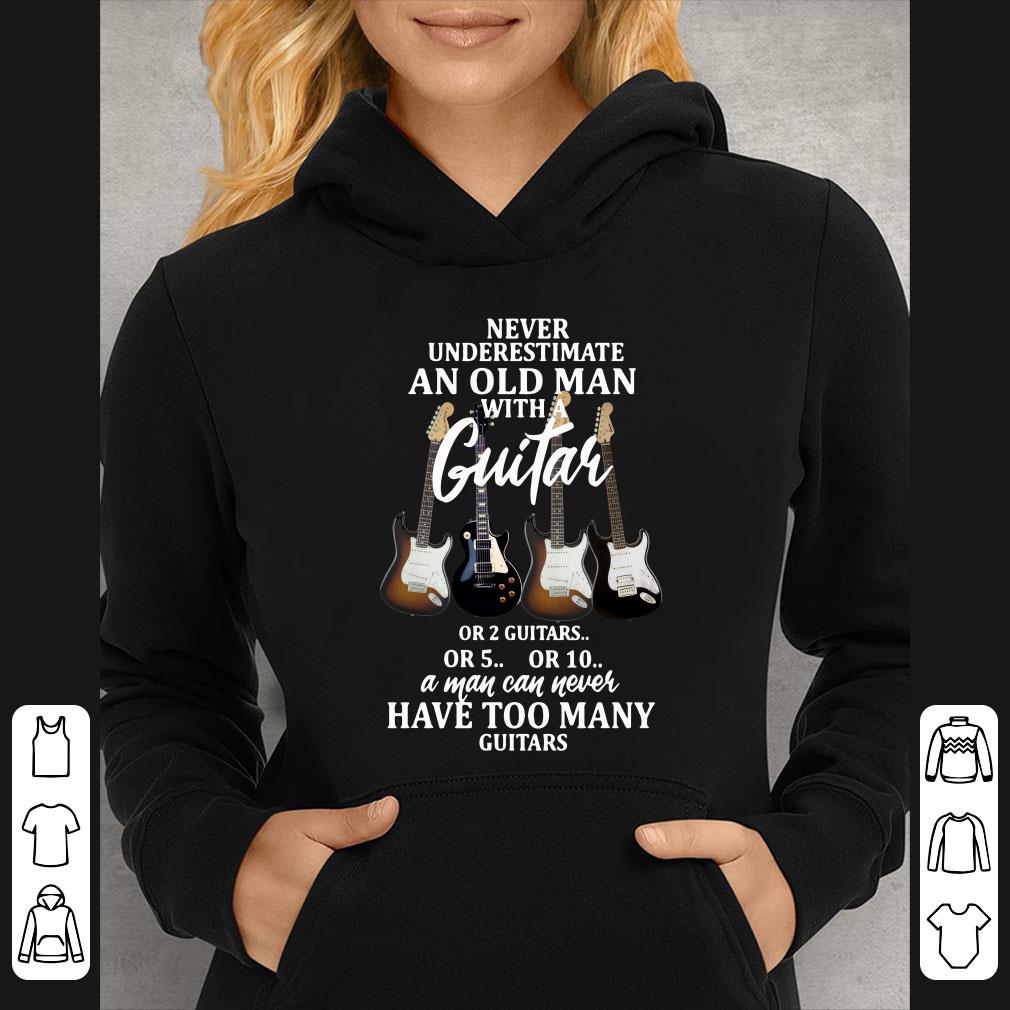 Never Underestimate An Old Man With A Guitar shirt 4 - Never Underestimate An Old Man With A Guitar shirt