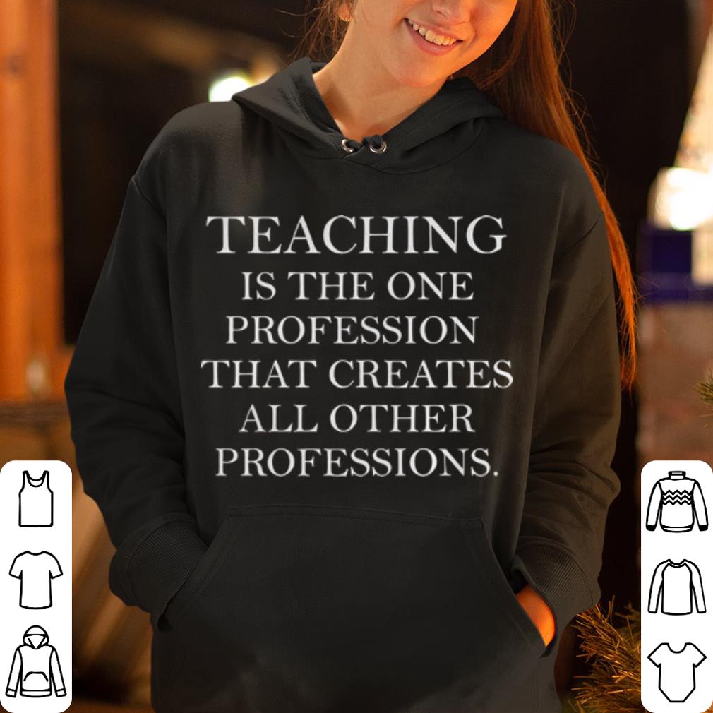 Red of Ed Teaching Is The One Profession That Creates All Other Professions shirt 4 - Red of Ed Teaching Is The One Profession That Creates All Other Professions shirt