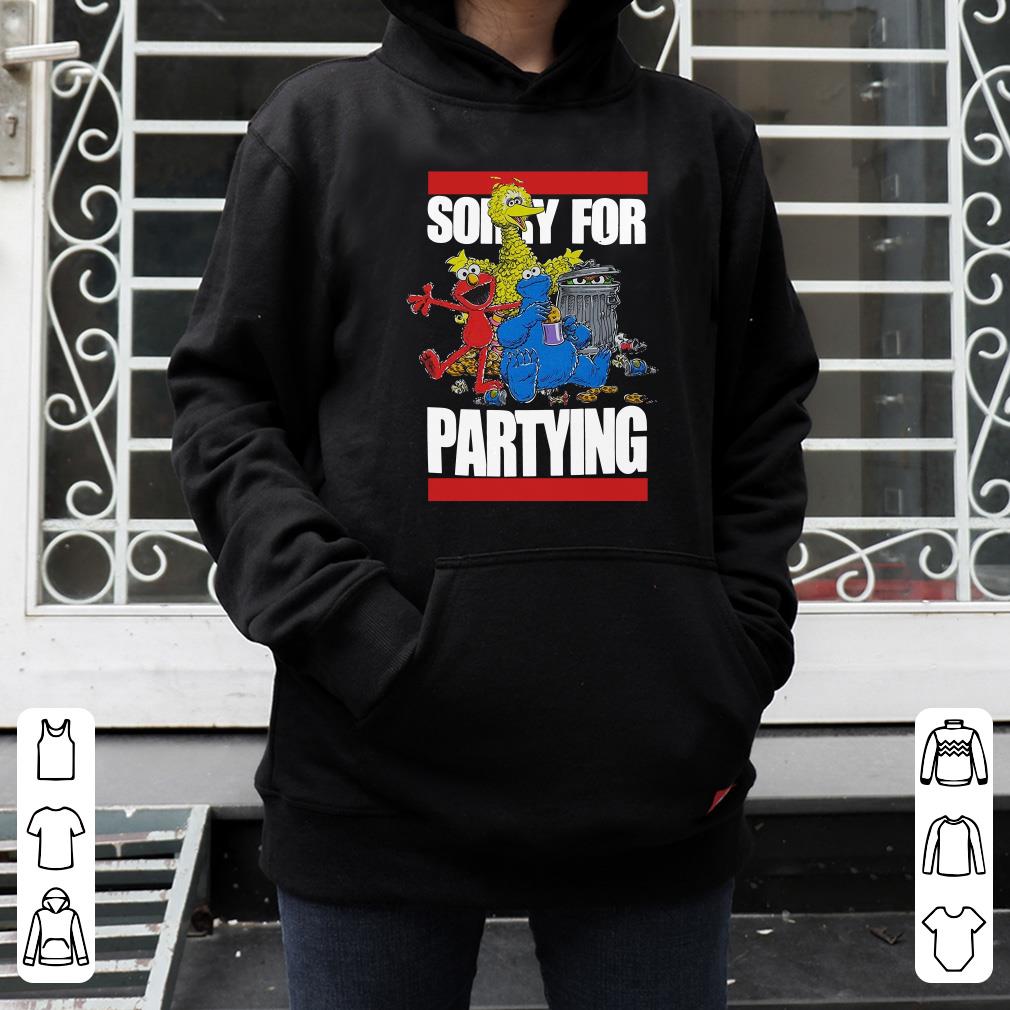 Sorry for Partying Sesame shirt 4 - Sorry for Partying Sesame shirt