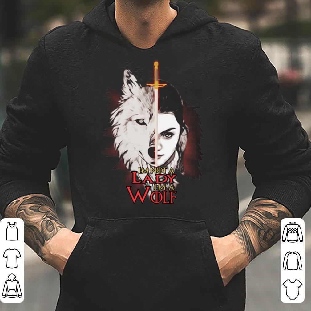 Arya Stark I m Not A Lady I m Wolf Game Of Thrones shirt 4 - Arya Stark I’m Not A Lady I’m Wolf Game Of Thrones shirt