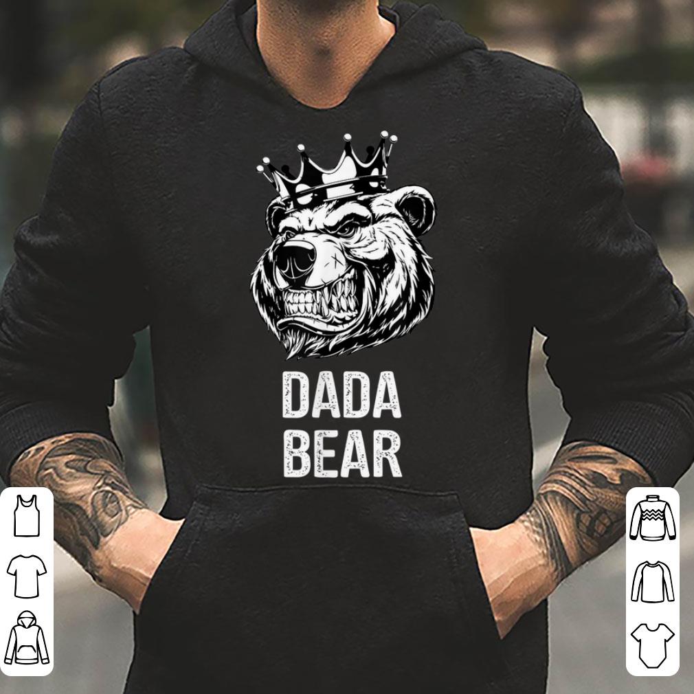 Dada Bear Crown On The King Bear Head shirt 4 - Dada Bear Crown On The King Bear Head shirt