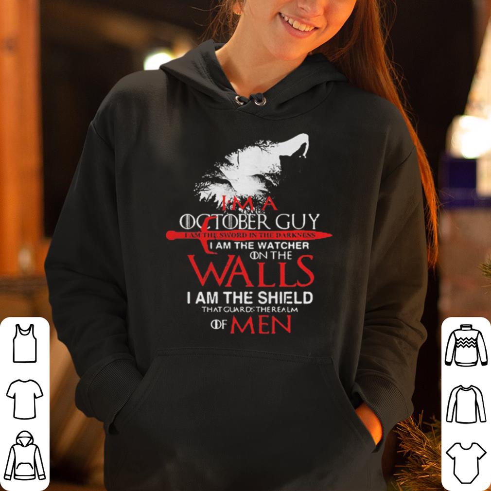 Game Of Thrones I m an October guy I am the sword in the darkness shirt 4 - Game Of Thrones I’m an October guy I am the sword in the darkness shirt