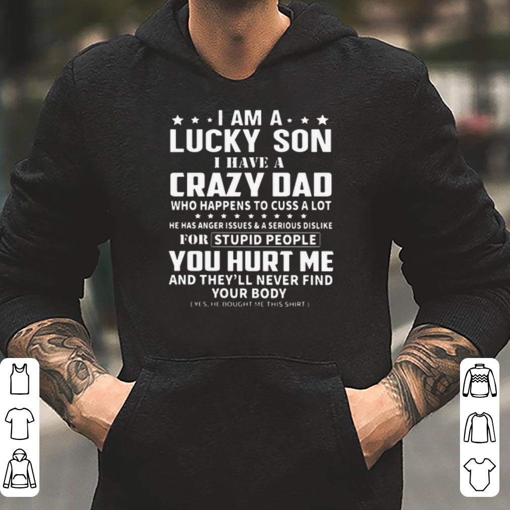 I am a lucky son I have a crazy dad who happens to cuss a lot shirt 4 - I am a lucky son I have a crazy dad who happens to cuss a lot shirt