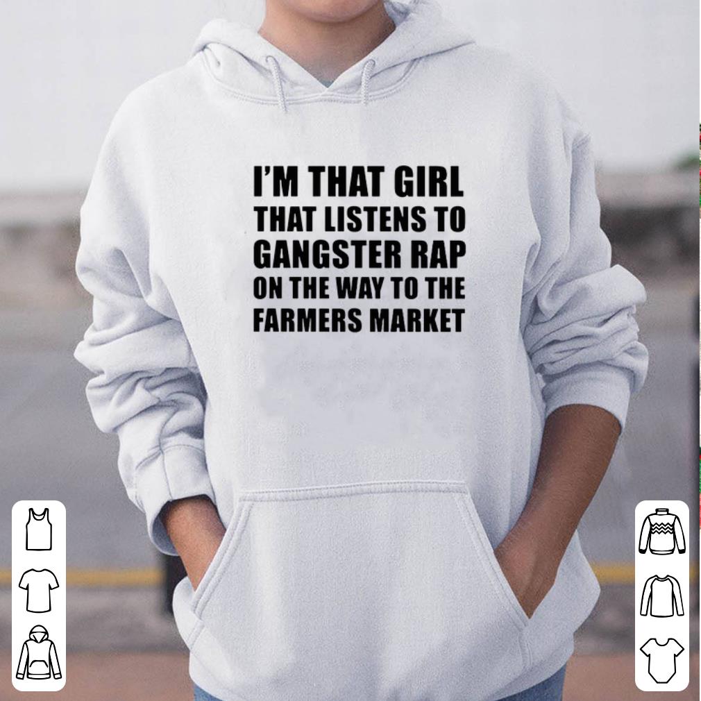 I m That Girl That Listens To Gangster Rap Farmers shirt 4 - I’m That Girl That Listens To Gangster Rap Farmers shirt