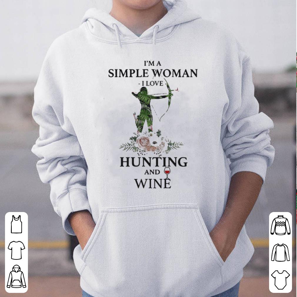 I m a simple woman I love hunting and wine shirt 4 - I'm a simple woman I love hunting and wine shirt