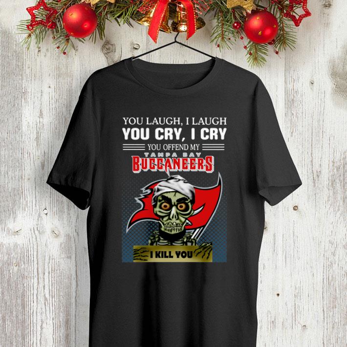 Jeff Dunham you laugh i laugh you offend my Tampa Bay Buccaneers i kill you shirt 4 - Jeff Dunham you laugh i laugh you offend my Tampa Bay Buccaneers i kill you shirt