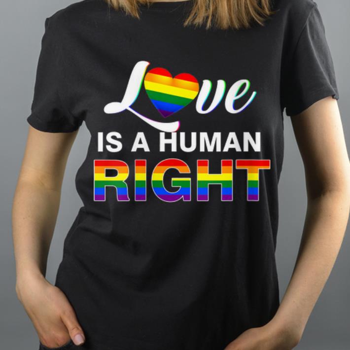Love Is A Human Right Rainbow Heart shirt 4 - Love Is A Human Right Rainbow Heart shirt