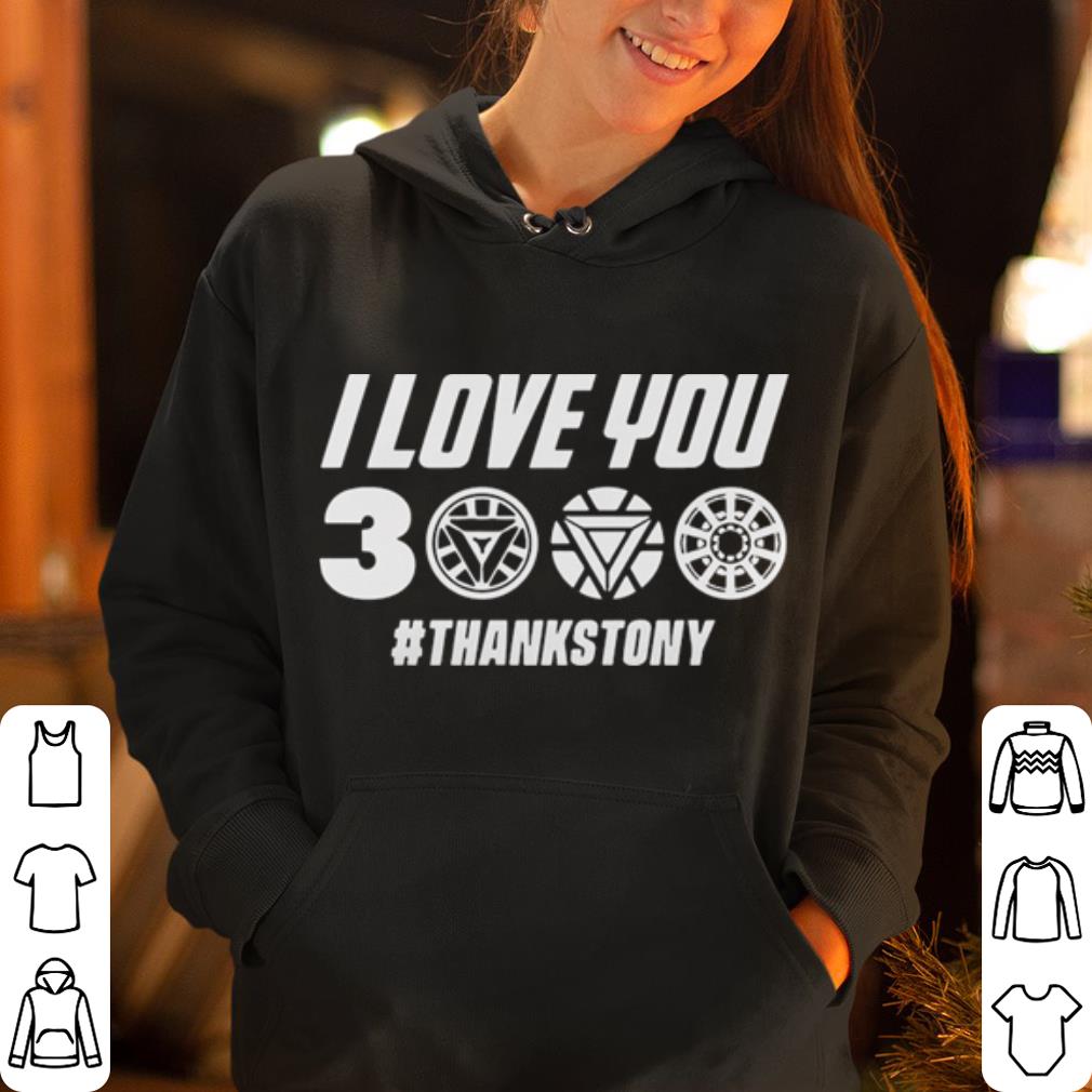 Marvel Avengers Endgame Ironman I love you 3000 hashtag thanksTony shirt 4 - Marvel Avengers Endgame Ironman I love you 3000 hashtag thanksTony shirt