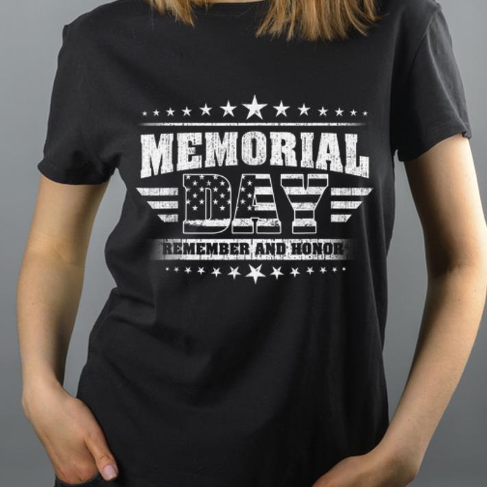 Memorial Day Remember And Honor shirt 4 - Memorial Day Remember And Honor shirt