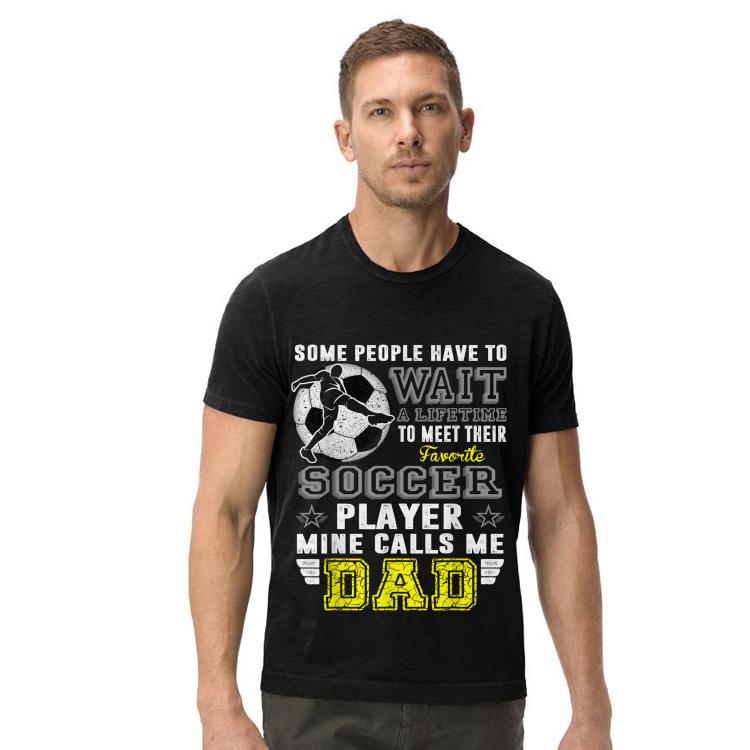 My Favorite soccer Player Calls Me Dad Father day shirt My Favorite soccer Player Calls Me Dad Father day shirt 4 - My Favorite soccer Player Calls Me Dad Father day shirt