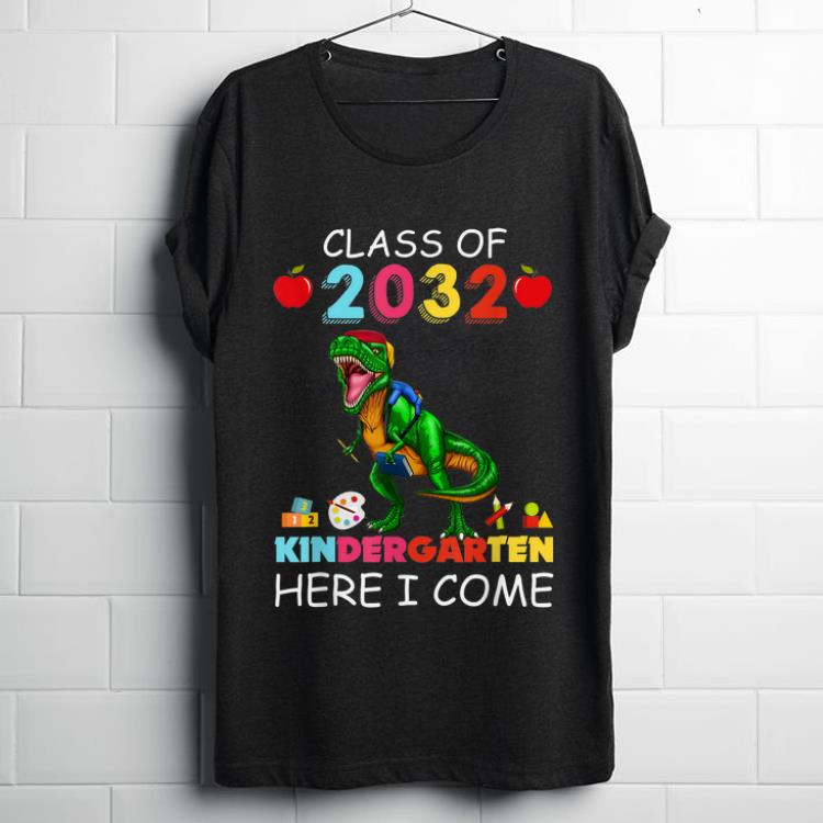 Awesome Class Of 2032 Kingdergarten Here I Come shirt 1 - Awesome Class Of 2032 Kingdergarten Here I Come shirt
