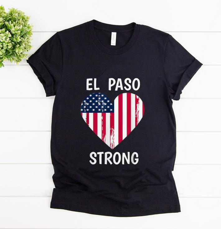 Awesome El Paso Strong American Flag Heart shirt 1 - Awesome El Paso Strong American Flag Heart shirt