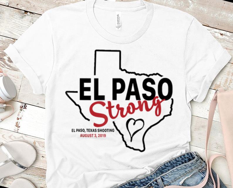 Awesome El paso strong texas shoothing august map shirt 1 - Awesome El paso strong texas shoothing august map shirt