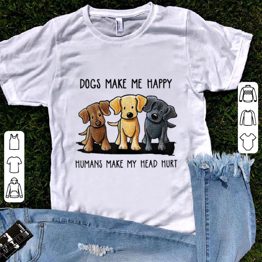 Hot Chocolate Lab Dog Make Me Happy Humans Make My Head Hurt shirt 1 - Hot Chocolate Lab Dog Make Me Happy Humans Make My Head Hurt shirt