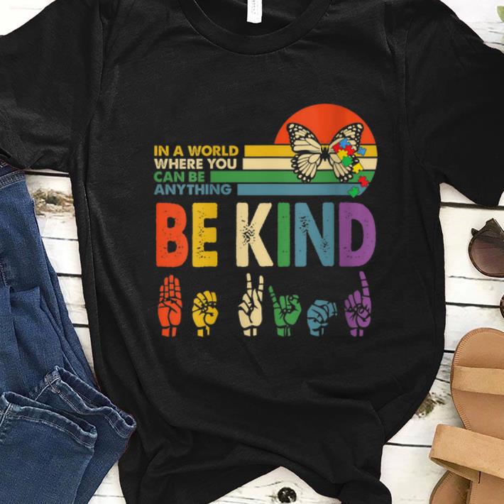 Nice In A World Where You Can Be Anything Be Kind Butterfly Vintage shirt 1 - Nice In A World Where You Can Be Anything Be Kind Butterfly Vintage shirt