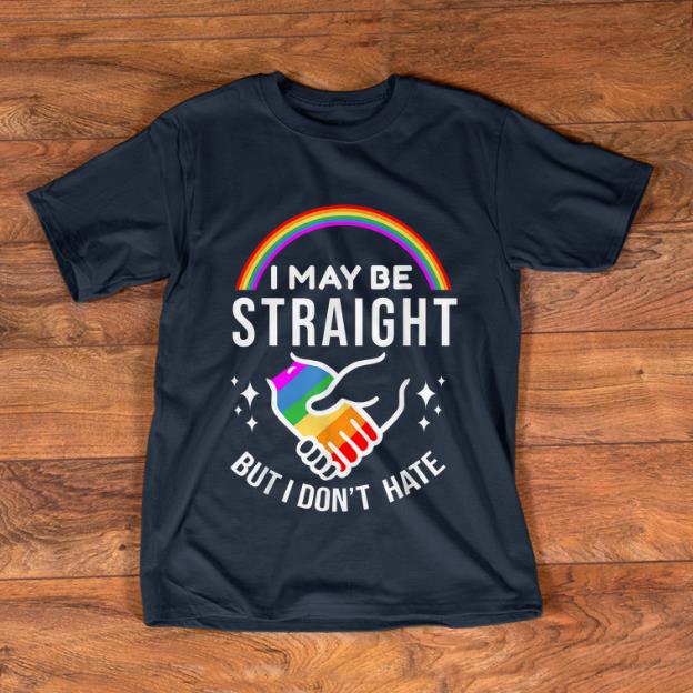 Official I May Be Straight But I Don t Hate LGBT shirt 1 - Official I May Be Straight But I Don't Hate LGBT shirt
