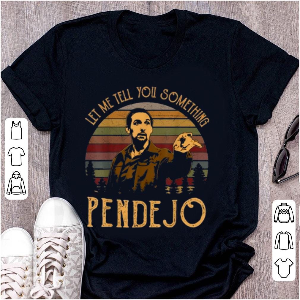 Official Let Me Tell You Something Pendejo Vintage shirt 1 - Official Let Me Tell You Something Pendejo Vintage shirt