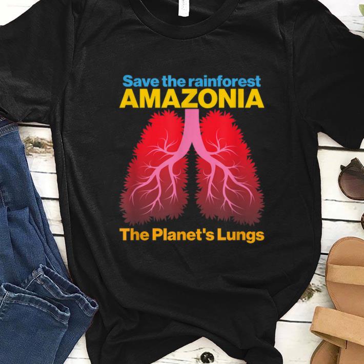 Official Save the Amazon Forest The Planet s Lungs shirt 1 - Official Save the Amazon Forest The Planet's Lungs shirt