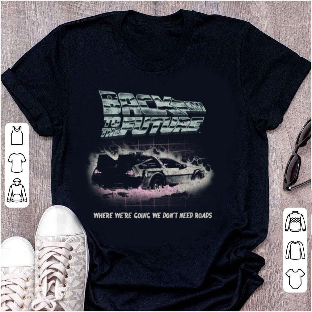 Premium Back To The Future Where We re Going We Don t Need Roads shirt 1 - Premium Back To The Future Where We're Going We Don't Need Roads shirt