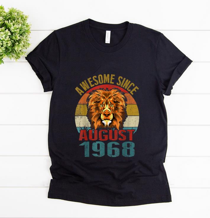 Pretty Awesome Since August 1968 Lion Vintage shirt 1 - Pretty Awesome Since August 1968 Lion Vintage shirt