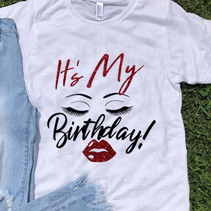 Pretty It s My Birthday Eys With Lip Girl shirt 1 - Pretty It's My Birthday Eys With Lip Girl shirt