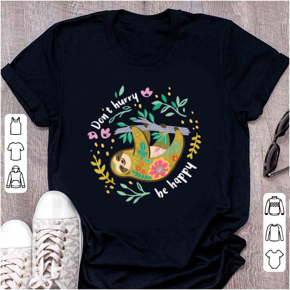 Top Don t Hurry Be Happy Sloth shirt 1 - Top Don't Hurry Be Happy Sloth shirt