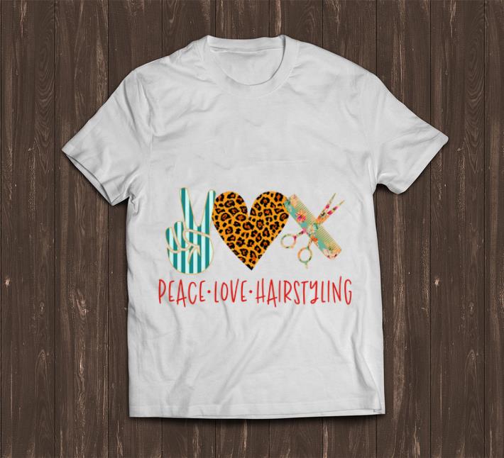Top Peace Love Hair Styling shirt 1 - Top Peace Love Hair Styling shirt