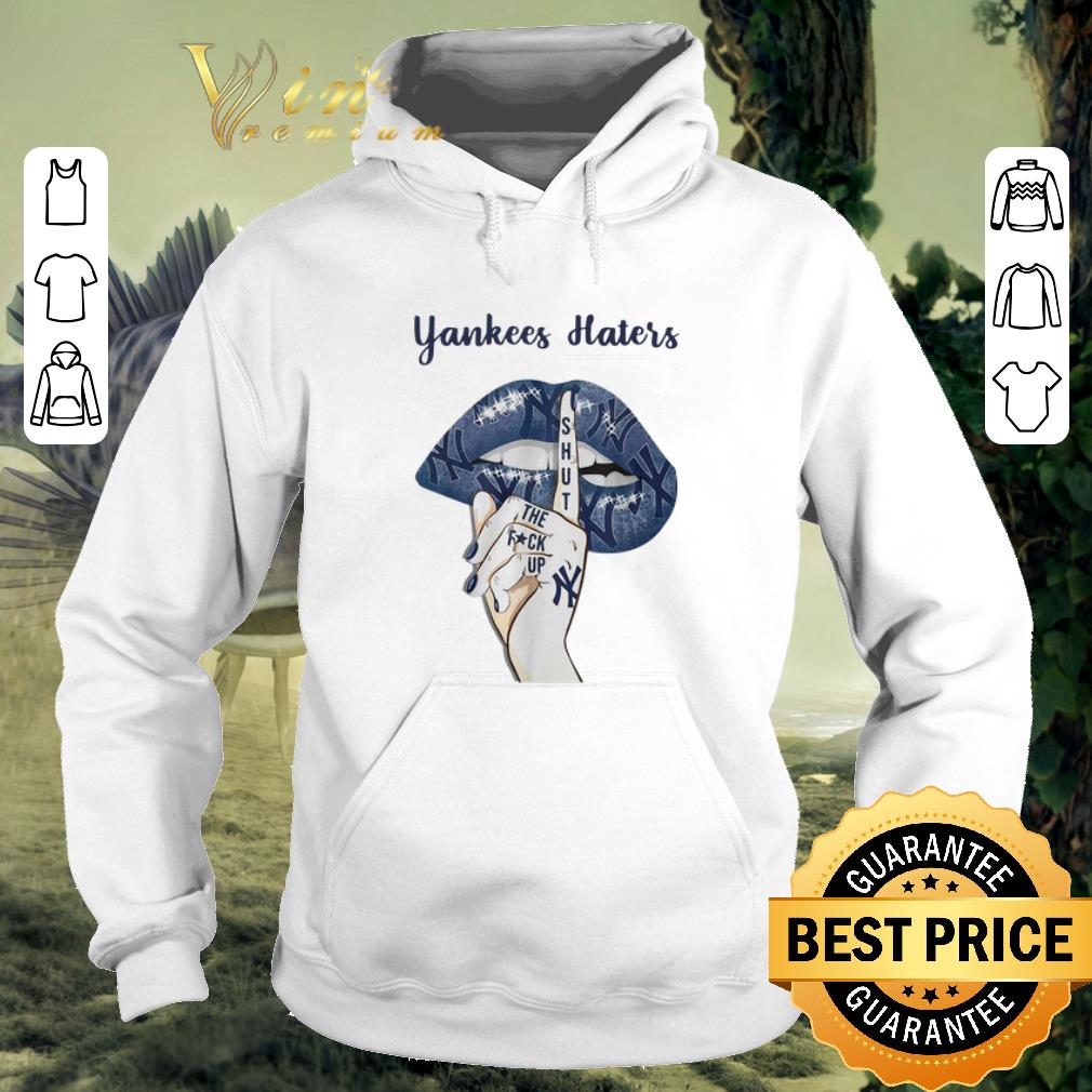 Premium Lips New York Yankees Haters Shut The Fuck Up shirt 4 - Premium Lips New York Yankees Haters Shut The Fuck Up shirt