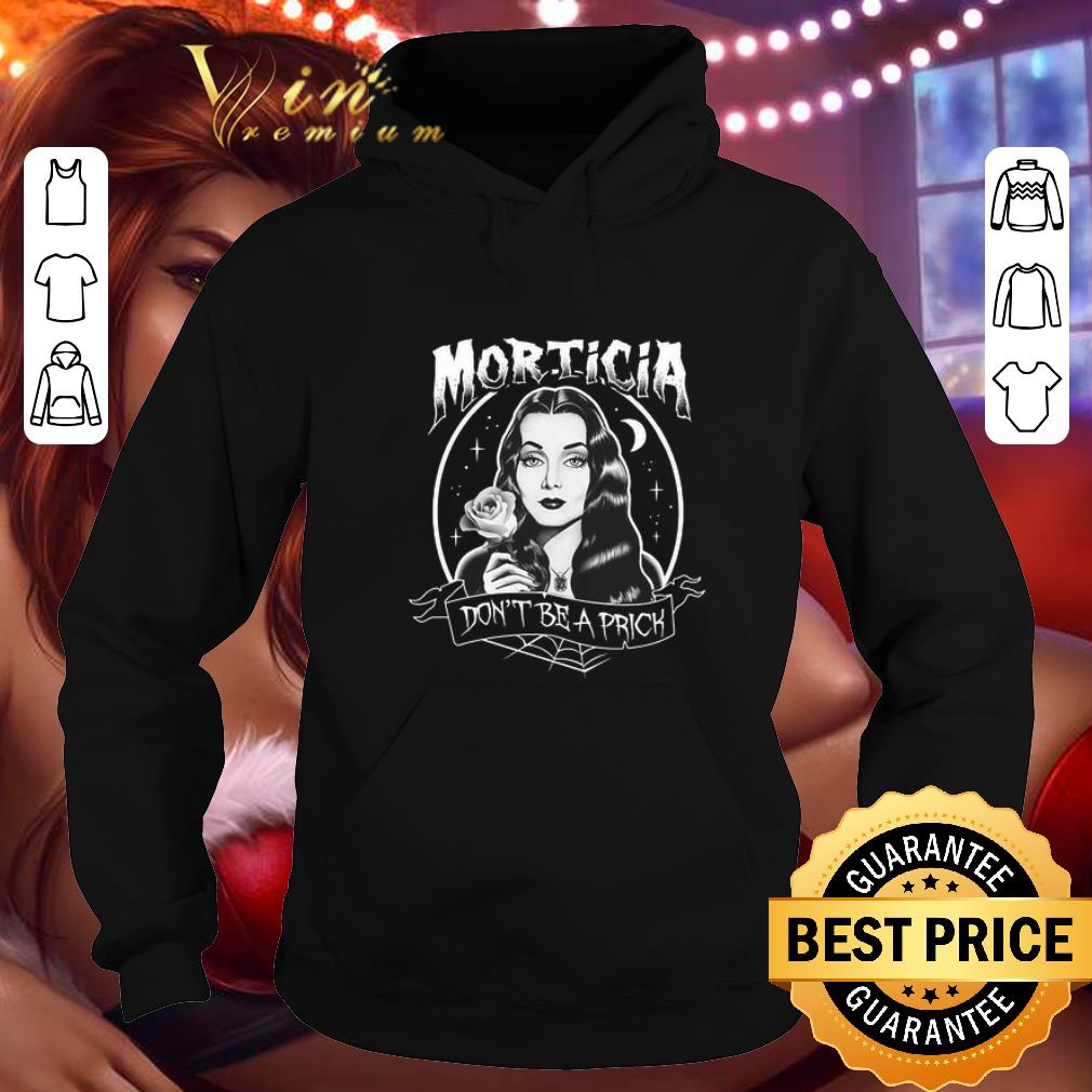 Awesome Morticia Addams don t be a prick shirt 4 - Awesome Morticia Addams don't be a prick shirt